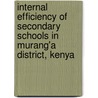 Internal Efficiency of Secondary  Schools in Murang'a District, Kenya by Gitau Mwando