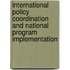 International Policy Coordination And National Program Implementation