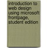 Introduction to Web Design Using Microsoft FrontPage, Student Edition door [Renner