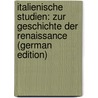 Italienische Studien: Zur Geschichte Der Renaissance (German Edition) door Hettner Hermann