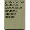 Jahrbücher Des Deutschen Reiches Unter Friedrich I. (German Edition) by Simonsfeld Henry