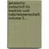 Jenaische Zeitschrift Für Medizin Und Naturwissenschaft, Volume 3...