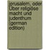Jerusalem, Oder Über Religiöse Macht Und Judenthum (German Edition)