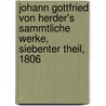 Johann Gottfried Von Herder's Sammtliche Werke, Siebenter Theil, 1806 by Johann Gottfried Herder