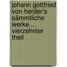 Johann Gottfried Von Herder's Sämmtliche Werke ... Vierzehnter Theil door Johann Gottfried Herder