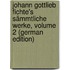 Johann Gottlieb Fichte's Sämmtliche Werke, Volume 2 (German Edition)