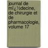 Journal De Mï¿½Decine, De Chirurgie Et De Pharmacologie, Volume 17 door dicales Soci T. Royale