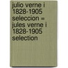 Julio Verne I 1828-1905 Seleccion = Jules Verne I 1828-1905 Selection door Julio Verne