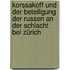 Korssakoff und der Beteiligung der Russen an der Schlacht bei Zürich