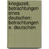 Kriegszeit, Betrachtungen eines deutschen: Betrachtungen e. Deutschen