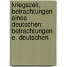 Kriegszeit, Betrachtungen eines deutschen: Betrachtungen e. Deutschen door Pastor Willy
