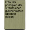 Kritik Der Principien Der Strauss'chen Glaubenslehre (German Edition) by Rosenkranz Karl