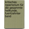 Kritisches Repertorium für die Gesammte Heilkunde, fuenfzehnter Band door Onbekend