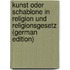 Kunst Oder Schablone In Religion Und Religionsgesetz (German Edition)