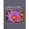 La Bataille de Trente; A Middle-French Poem of the Fourteenth Century by Henry Raymond Brush