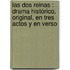 Las dos reinas : drama histórico, original, en tres actos y en verso