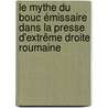 Le mythe du bouc émissaire dans la presse d'extrême droite roumaine door Daniela Popescu