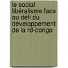 Le Social Libéralisme Face Au Défi Du Développement De La Rd-congo door Nicot Omeonga