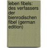 Leben Fibels: Des Verfassers Der Bienrodischen Fibel (German Edition) door Paul Jean