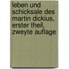 Leben und Schicksale des Martin Dickius, erster Theil, zweyte Auflage door Johann Moritz Schwager