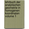 Lehrbuch Der Analytischen Geometrie in Homogenen Koordinaten Volume 1 by Wilhelm Karl Joseph Killing