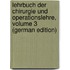 Lehrbuch Der Chirurgie Und Operationslehre, Volume 3 (German Edition)