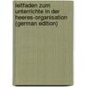 Leitfaden Zum Unterrichte in Der Heeres-Organisation (German Edition) door Seling Eduard