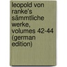 Leopold Von Ranke's Sämmtliche Werke, Volumes 42-44 (German Edition) by Von Ranke Leopold