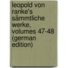 Leopold Von Ranke's Sämmtliche Werke, Volumes 47-48 (German Edition) by Von Ranke Leopold