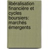 Libéralisation financière et cycles boursiers:  marchés émergents door Afef Trabelsi Mnif