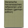 Literarische Herzenssachen: Reflexionen Und Kritiken (German Edition) door Kürnberger Ferdinand