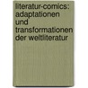 Literatur-Comics: Adaptationen Und Transformationen Der Weltliteratur door Monika Schmitz-Emans