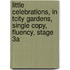 Little Celebrations, in Tcity Gardens, Single Copy, Fluency, Stage 3a