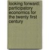 Looking Forward: Participatory Economics for the Twenty First Century door Robin Hahnel