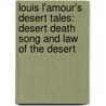 Louis L'Amour's Desert Tales: Desert Death Song And Law Of The Desert door Stefan Rudnicki