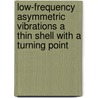 Low-frequency asymmetric vibrations a thin shell with a turning point door Gerald Nhawu