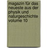 Magazin für das Neueste aus der Physik und Naturgeschichte Volume 10 by Georg Christophe Lichtenberg