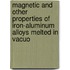 Magnetic and Other Properties of Iron-aluminum Alloys Melted in Vacuo