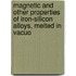 Magnetic and Other Properties of Iron-silicon Alloys, Melted in Vacuo