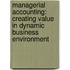 Managerial Accounting: Creating Value in Dynamic Business Environment