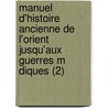 Manuel D'Histoire Ancienne de L'Orient Jusqu'aux Guerres M Diques (2) door Fran ois Lenormant