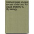 MasteringA&P Student Access Code Card for Visual Anatomy & Physiology