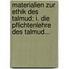 Materialien Zur Ethik Des Talmud: I. Die Pflichtenlehre Des Talmud... door Stalo Stein