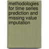 Methodologies for Time Series Prediction and Missing Value Imputation by Antti Sorjamaa