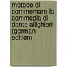 Metodo Di Commentare La Commedia Di Dante Allighieri (German Edition) by Giuliani Giambattista