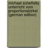 Michael Scheffelts Unterricht Vom Proportionalzirkel (German Edition) door Scheffelt Michael