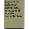 Miguel's de Cervantes Sämmtliche Romane und Novellen, siebenter Band by Miguel de Cervantes Saavedra