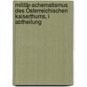 Militär-Schematismus Des Österreichischen Kaiserthums, I Abtheilung by Austro-Hungarian Monarchy.K.U.K. Kriegsministerium