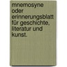 Mnemosyne oder Erinnerungsblatt für Geschichte, Literatur und Kunst. door Onbekend