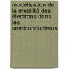 Modélisation de la mobilité des électrons dans les semiconducteurs door Fayçal Djeffal